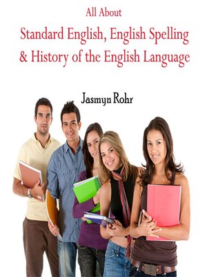 cover image of All About Standard English, English Spelling and History of the English Language